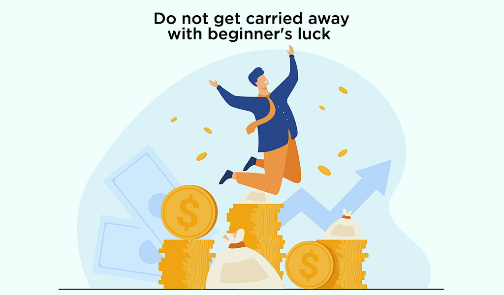How-to-buy-your-first-stock Do-not-get-carried-away-with-beginner's-luck