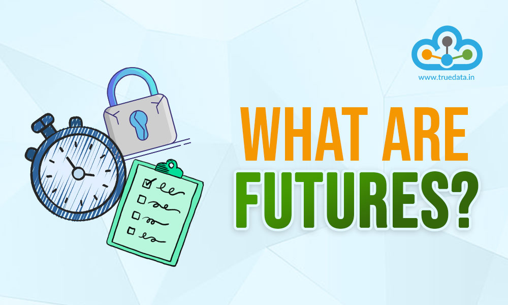 What are Futures in stock market?